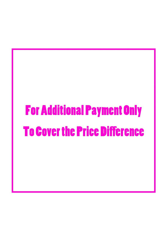 For Additional Payment Only - Orders placed without prior communication with the store will not be fulfilled2