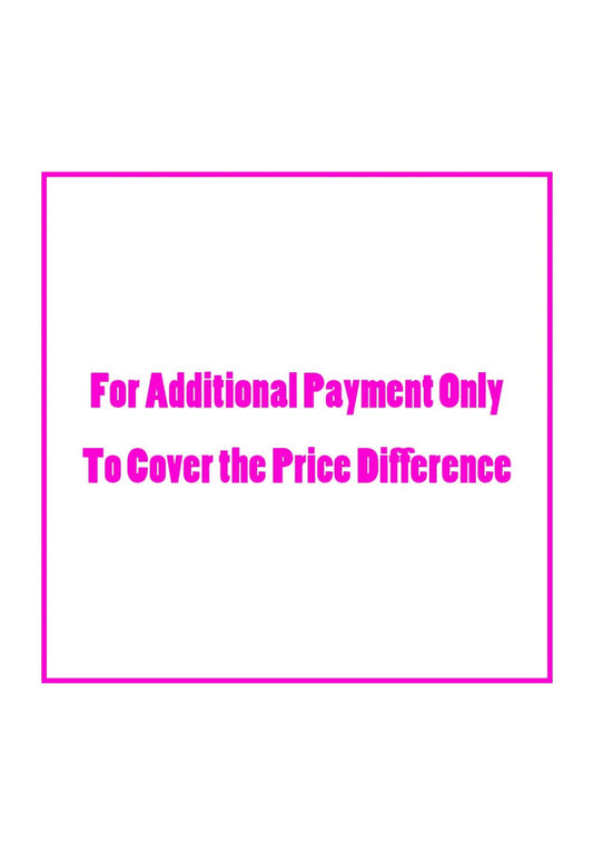 For Additional Payment Only - Orders placed without prior communication with the store will not be fulfilled3